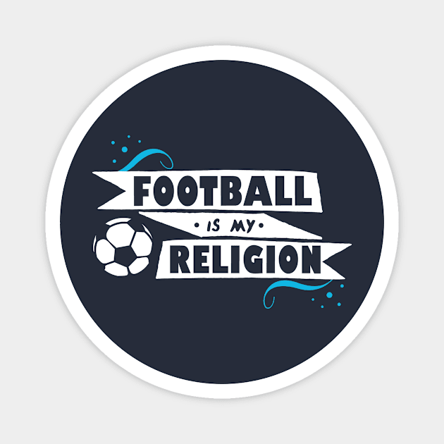 Football Is My Religion Magnet by Rebus28